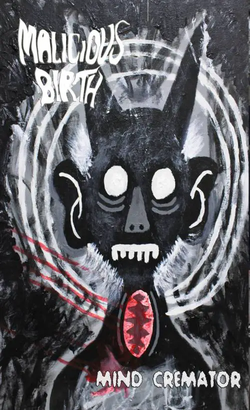 Malicious Birth : Mind Cremator